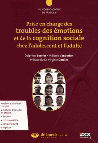 Couverture du livre « Prise en charge des troubles des émotions et de la cognition sociale chez l'adolescent et l'adulte » de Melanie Vanberten et Delphine Sonrier aux éditions Solal