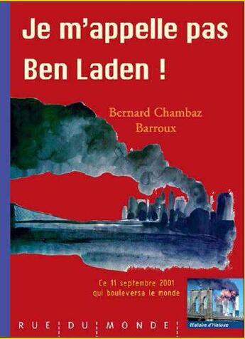 Couverture du livre « Je ne m'appelle pas Ben Laden » de Bernard Chambaz et Barroux aux éditions Rue Du Monde