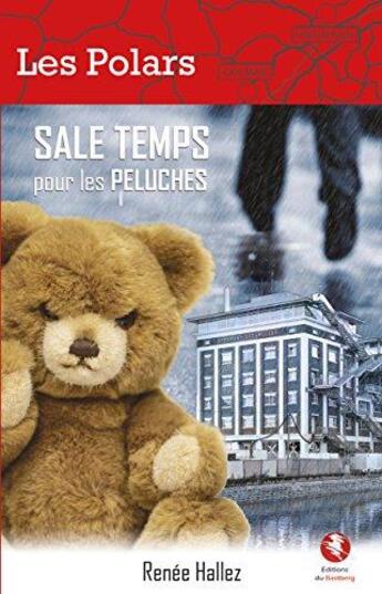 Couverture du livre « Sale temps pour les peluches » de Renee Hallez aux éditions Bastberg