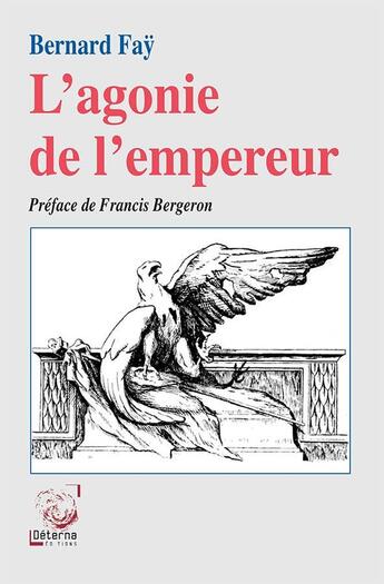 Couverture du livre « L'agonie de l'empereur » de Bernard Fay aux éditions Deterna