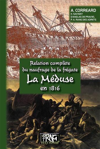 Couverture du livre « Relation complète du naufrage de la frégate La Méduse en 1816 » de Praviel aux éditions Prng