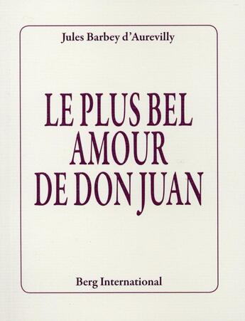 Couverture du livre « Le plus bel amour de don juan » de Barbey D'Aurevilly J aux éditions Berg International