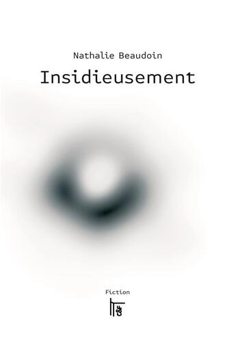 Couverture du livre « Insidieusement » de Nathalie Beaudoin aux éditions C&f Editions