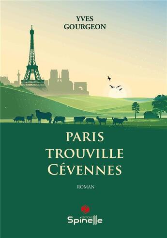 Couverture du livre « Paris Trouville Cévennes » de Yves Gourgeon aux éditions Spinelle