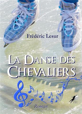 Couverture du livre « La danse des chevaliers » de Lesur Frederic aux éditions Libre2lire