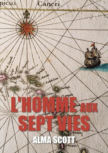 Couverture du livre « L'Homme aux sept vies » de Alma Scott aux éditions Publishroom Factory