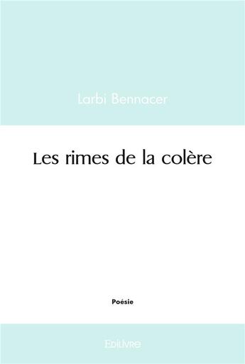 Couverture du livre « Les rimes de la colere » de Larbi Bennacer aux éditions Edilivre