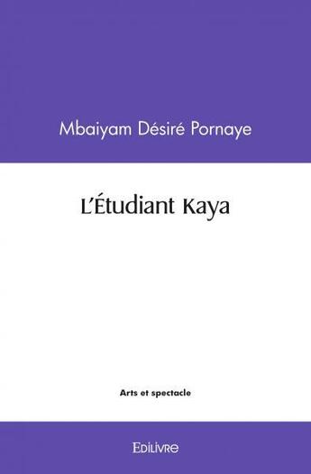 Couverture du livre « L'etudiant kaya » de Pornaye M. aux éditions Edilivre