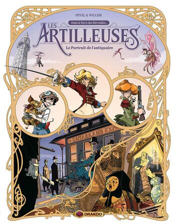 Couverture du livre « Les Artilleuses Tome 2 : le portrait de l'antiquaire » de Pierre Pevel et Etienne Willem aux éditions Drakoo