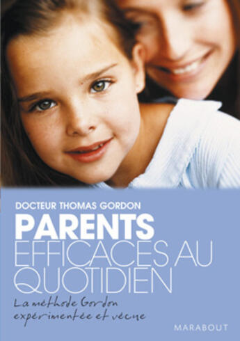 Couverture du livre « Parents efficaces au quotidien » de Gordon-T aux éditions Marabout