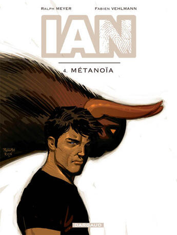 Couverture du livre « IAN Tome 4 : métanoïa » de Fabien Vehlmann et Ralph Meyer aux éditions Dargaud