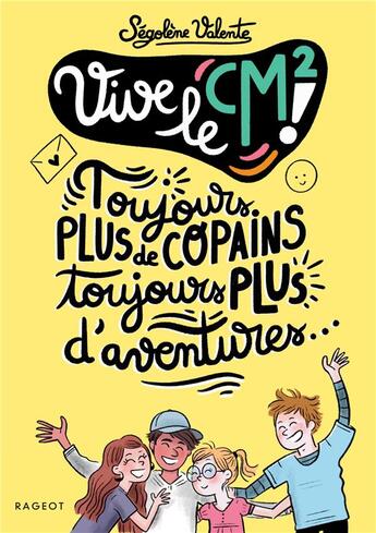 Couverture du livre « Vive le CM2 ! : Toujours plus de copains, toujours plus d'aventures... » de Segolene Valente aux éditions Rageot