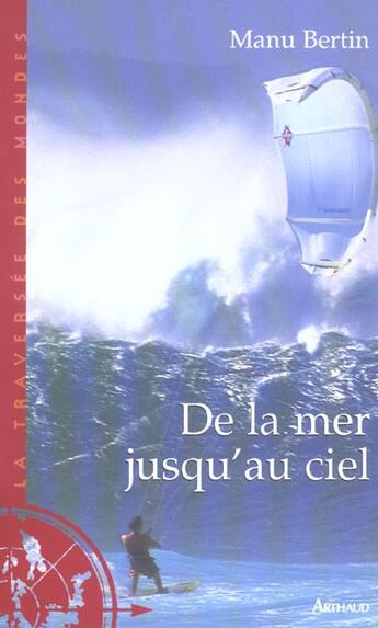 Couverture du livre « De la mer jusqu'au ciel - illustrations, couleur » de Manu Bertin aux éditions Arthaud