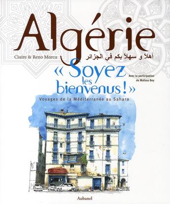 Couverture du livre « Algérie « soyez les bienvenus ! » ; voyages de la méditerranée au Sahara » de Claire Marca et Reno Marca aux éditions Aubanel