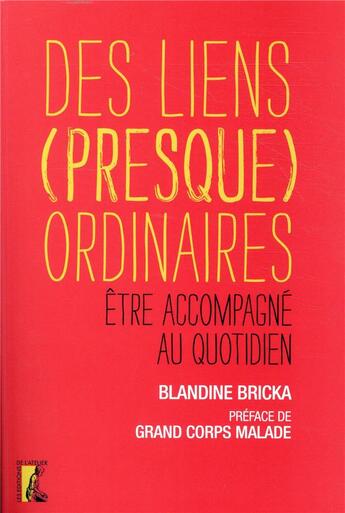 Couverture du livre « Des liens (presque) ordinaires ; avoir besoin d'aide au quotidien » de Blandine Bricka aux éditions Editions De L'atelier