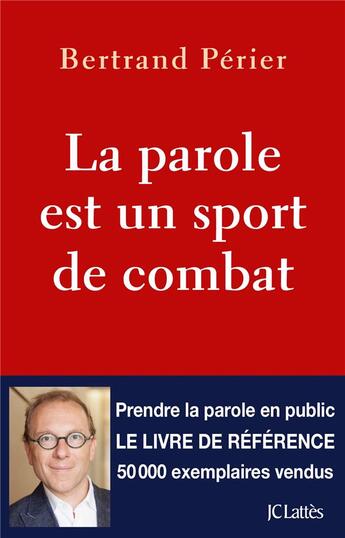 Couverture du livre « La parole est un sport de combat » de Bertrand Perier aux éditions Lattes