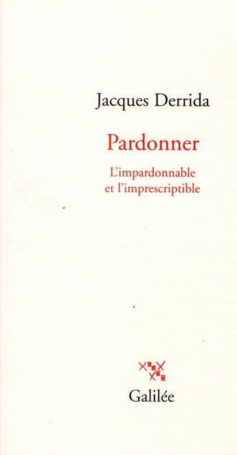 Couverture du livre « Pardonner ; l'impardonnable et l'imprescriptible » de Jacques Derrida aux éditions Galilee