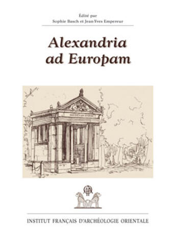 Couverture du livre « Alexandria ad europam » de Basch/Empereur aux éditions Ifao