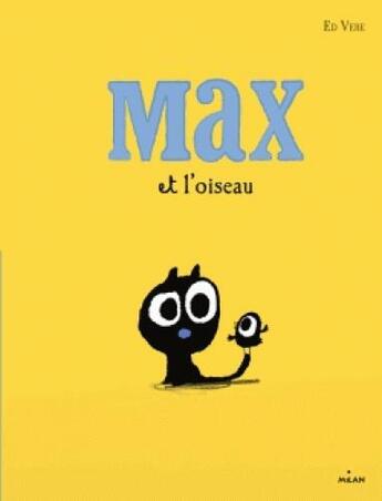 Couverture du livre « Max et l'oiseau » de Ed Vere aux éditions Milan