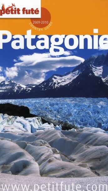 Couverture du livre « Patagonie (édition 2009/2010) » de Collectif Petit Fute aux éditions Le Petit Fute