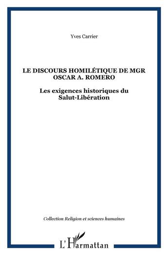 Couverture du livre « Le discours homilétique de Mgr Oscar A. Romero : Les exigences historiques du Salut-Libération » de Yves Carrier aux éditions L'harmattan