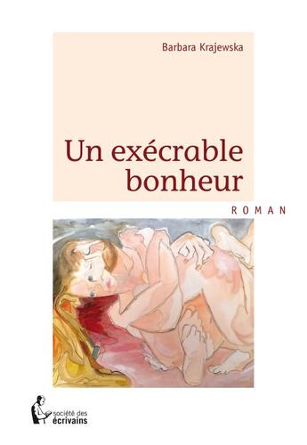 Couverture du livre « Un exécrable bonheur » de Krajewska Barbara aux éditions Societe Des Ecrivains