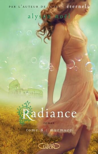 Couverture du livre « Radiance t.4 ; murmure » de Alyson Noel aux éditions Michel Lafon