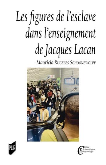 Couverture du livre « Les figures de l'esclave dans l'enseignement de Jacques Lacan » de Mauricio Rugeles Schoonewolff aux éditions Pu De Rennes