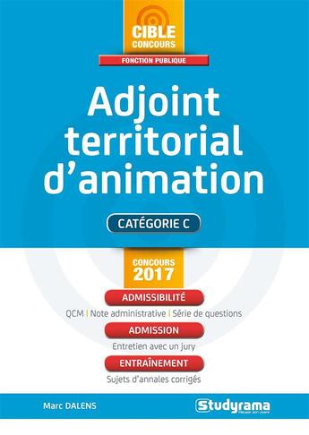 Couverture du livre « Adjoint territorial d'animation ; catégorie C (concours 2017) » de Marc Dalens aux éditions Studyrama