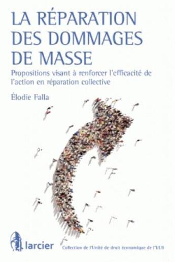 Couverture du livre « La réparation des dommages de masse » de Falla aux éditions Larcier