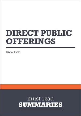 Couverture du livre « Direct Public Offerings : Review and Analysis of Field's Book » de Businessnews Publish aux éditions Business Book Summaries