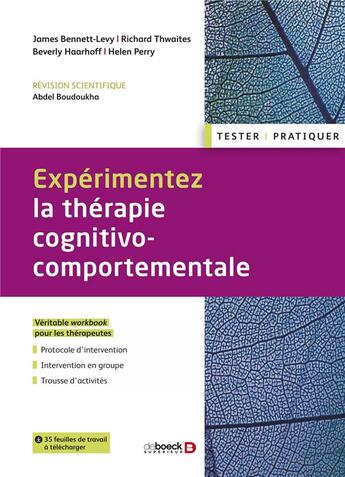 Couverture du livre « Expérimentez la thérapie cognitivo-comportementale » de James Bennett-Levy et Beverly Haarhoff et Helen Perry et Richard Thwaites aux éditions De Boeck Superieur