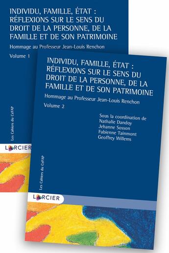 Couverture du livre « Pack 2 volumes - Individu, Famille, État : Réflexions sur le sens du droit de la personne, de la famille et de son patrimoine » de Nathalie Dandoy aux éditions Larcier