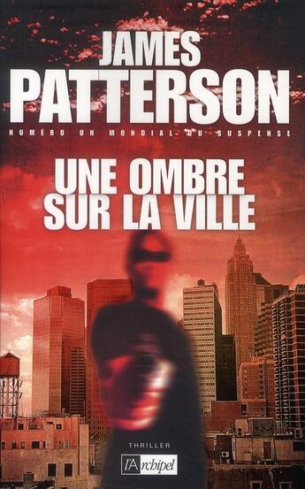 Couverture du livre « Une ombre sur la ville » de James Patterson aux éditions Archipel