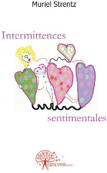 Couverture du livre « Intermittences sentimentales » de Muriel Strentz aux éditions Edilivre