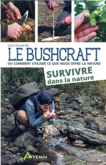 Couverture du livre « Bushcraft t.2 : survivre dans la nature » de Lars Konarek aux éditions Artemis