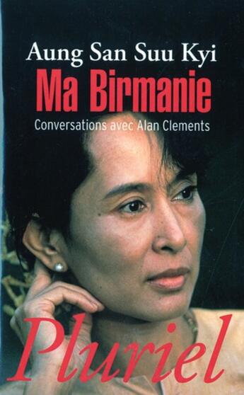 Couverture du livre « Ma Birmanie : Concersations avec Alan Clements » de Aung San Suu Kyi aux éditions Pluriel