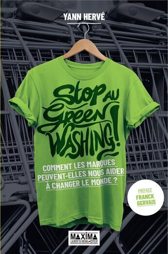 Couverture du livre « Stop au greenwashing : comment les marques peuvent nous aider à faire bouger le monde » de Yann Herve aux éditions Maxima