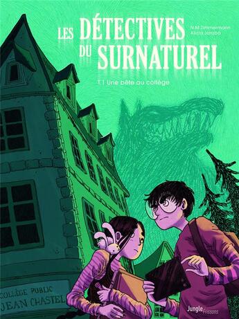 Couverture du livre « Les détectives du surnaturel Tome 1 : une bête au collège » de Naima Zimmermann et Alicia Jaraba Abellan aux éditions Jungle