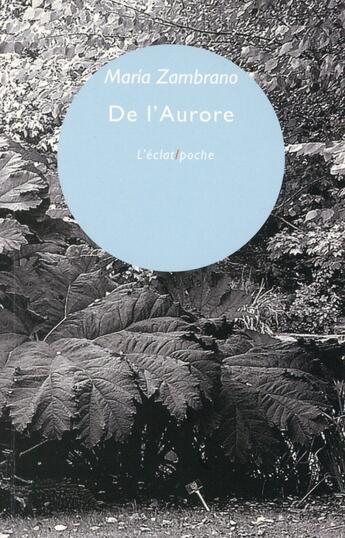 Couverture du livre « De l'aurore » de Maria Zambrano aux éditions Eclat