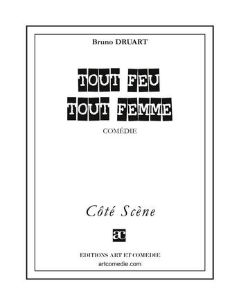 Couverture du livre « Tout feu, tout femme » de Bruno Druart aux éditions Art Et Comedie