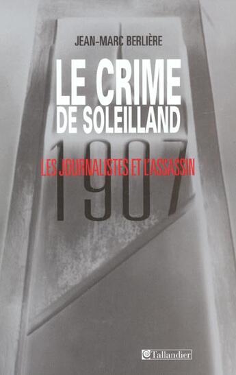 Couverture du livre « Le crime de soleilland » de Jean-Marc Berliere aux éditions Tallandier