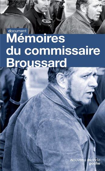 Couverture du livre « Mémoires du commissaire Broussard » de Robert Broussard aux éditions Nouveau Monde