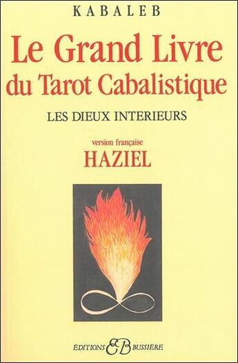 Couverture du livre « Le grand livre du tarot cabalistique ; les dieux intérieurs » de Kabaleb aux éditions Bussiere