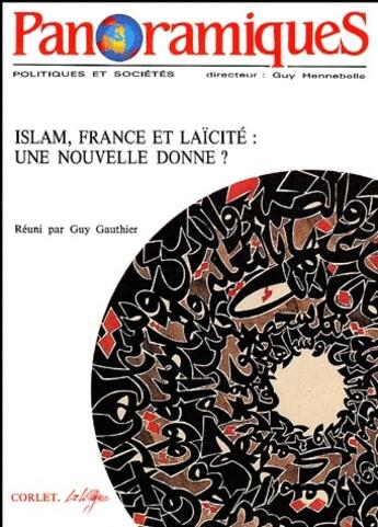 Couverture du livre « Panoramiques t.1 ; Islam, France et laïcité ; une nouvelle donne ? » de Revue Panoramiques aux éditions Charles Corlet