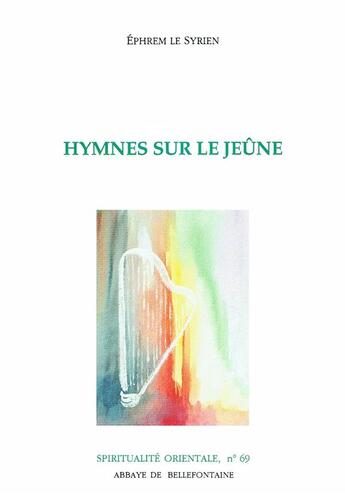 Couverture du livre « Hymnes sur le jeûne » de Ephrem Le Syrie aux éditions Bellefontaine