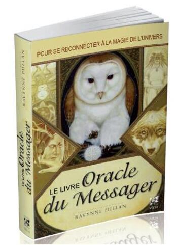 Couverture du livre « Le livre oracle du messager ; pour se reconnecter à la magie de l'univers » de Ravynne Phelan aux éditions Vega