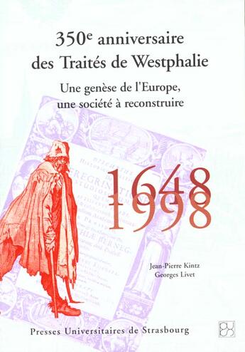 Couverture du livre « 350e anniversaire des traites de westphalie, 1648-1998. une genese de l'europe, une societe a recon » de L Kintz Jean-Pierre aux éditions Pu De Strasbourg