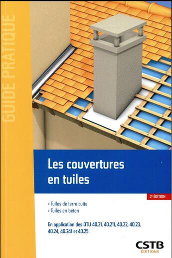 Couverture du livre « Les couvertures en tuiles ; tuiles de terre cuite, tuiles en béton (2e édition) » de Valerie Wesierski et Christian Lyonnet aux éditions Cstb