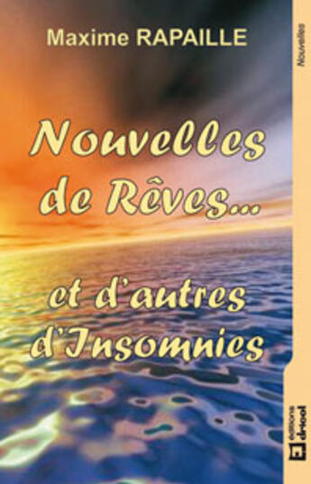 Couverture du livre « Nouvelles de rêves... et d'autres insomnies » de Maxime Rapaille aux éditions Dricot